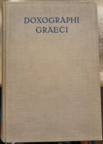 Hermann Diels - Doxographi graeci ("Görög doxográfusok" latin nyelven) (1929)