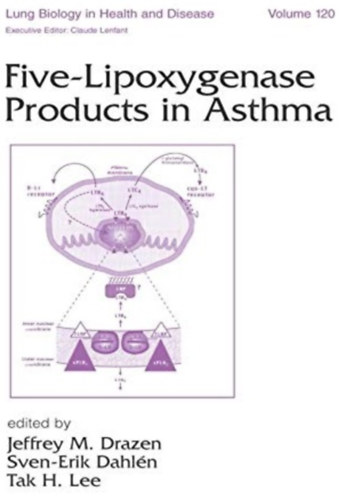 Five-Lipoxygenase Products in Asthma (Lung Biology in Health and Disease)