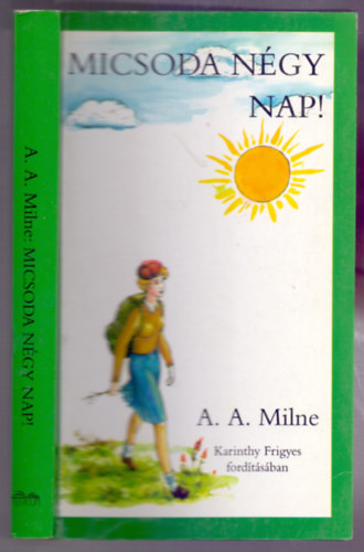A. A. Milne - Micsoda ngy nap! (Karinthy Frigyes fordtsban)