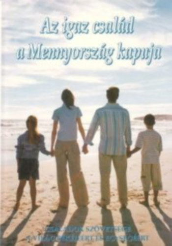 Az igaz csald a mennyorszg kapuja