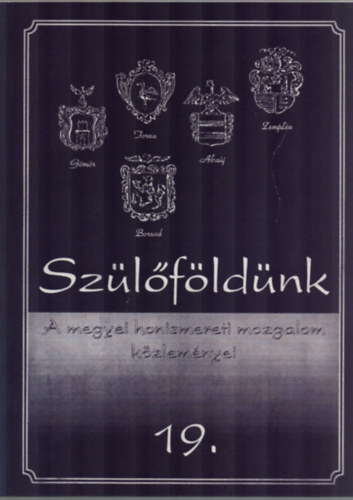 Sz�l�f�ld�nk 19. - A megyei honismereti mozgalom k�zlem�nyei.