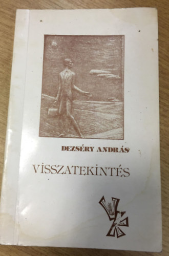 Dezsry Andrs - Visszatekints