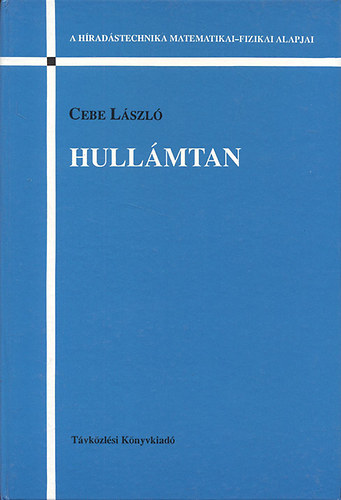 Cebe Lszl - Hullmtan (A hradstechnika matematikai-fizikai alapjai 2.)