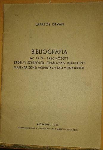 Bibliogrfia: Az 1919-1940 kztt Erdlyi szerztl nllan megjelent magyar zenei vonatkozs munkkrl