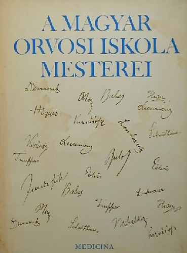 A magyar orvosi iskola mesterei