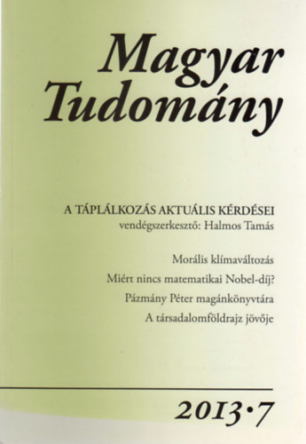 Magyar Tudomny - A Magyar Tudomnyos Akadmia folyirata (174. vf. 2013/7. szm)