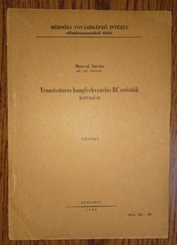 Morvai Istv�n - Tranzisztoros hangfrekvenci��s RC er�s�t�k tervez�se
