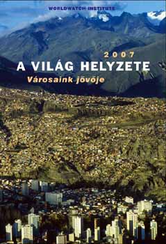 Varga va  (szerk.) - A vilg helyzete 2007. - Vrosaink jvje