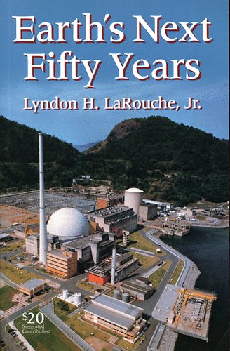 Lyndon H. Jr. LaRouche - Earth's Next - Fifty Years