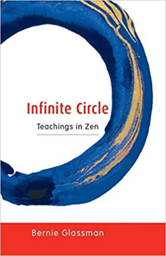 Bernie Glassman - Infinite Circle - Teachings in Zen