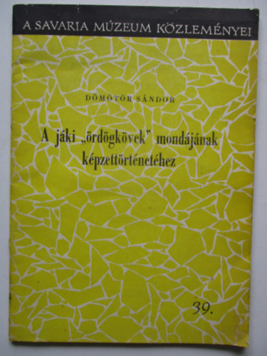 D�m�t�r S�ndor - A j�ki "�rd�gk�vek" mond�j�nak k�pzett�rt�net�hez