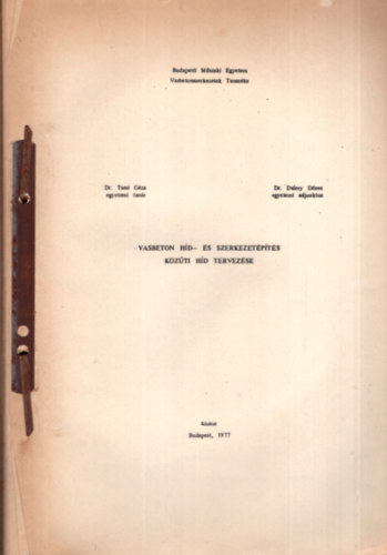 Vasbeton h�d- �s szerkezet�p�t�s k�z�tih�d tervez�se - Budapesti M�szaki Egyetem Vasbetonszerkezetek Tansz�ke Budapest, 1977