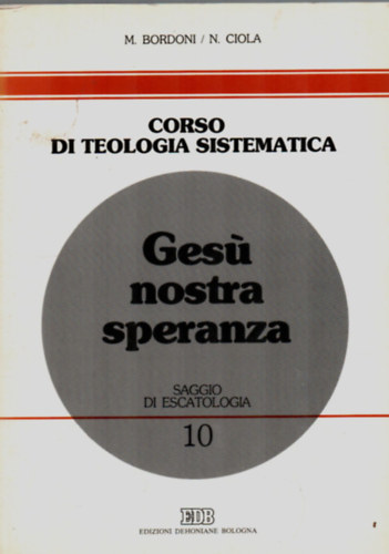 Ges nostra speranza-Corso di teologia sistematica.