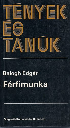 T�nyek �s tan�k(F�rfimunka) - Eml�kirat 1945-1955