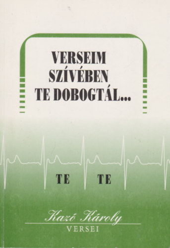 Verseim szvben te dobogtl...