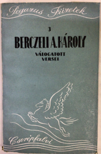 Berczeli A. K�roly v�logatott versei