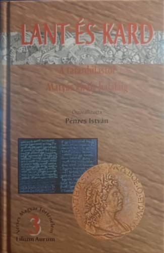 Lant �s kard - A tat�rd�l�st�l M�ty�s kir�ly hal�l�ig