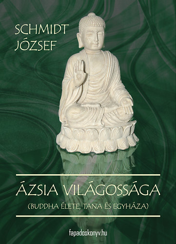zsia vilgossga - Buddha lete, tana s egyhza