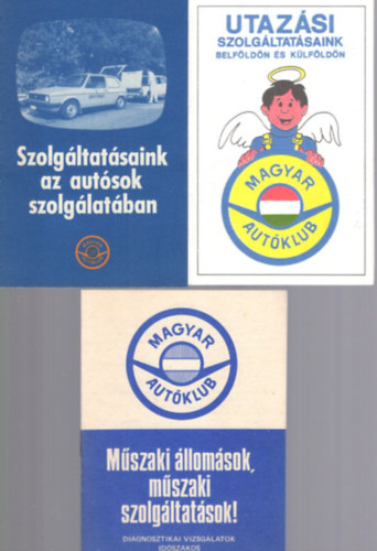 4 db Autóklub kiadvány: Műszaki állomások, műszaki szolgáltatások! + Szolgáltatásaink az autósok szolgálatában + Utazási szolgáltatásaink belföldön és külföldön + Mit , mikor, hogyan segít a Magyar Autóklub?