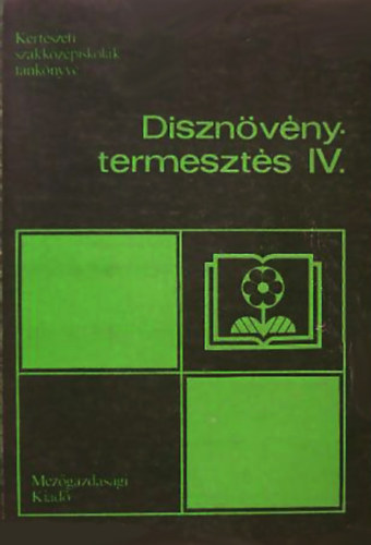 D�szn�v�nytermeszt�s IV.