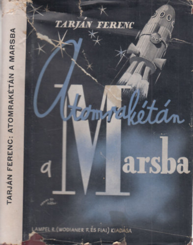 Tarján Ferenc - Atomrakétán a Marsba (dedikált)