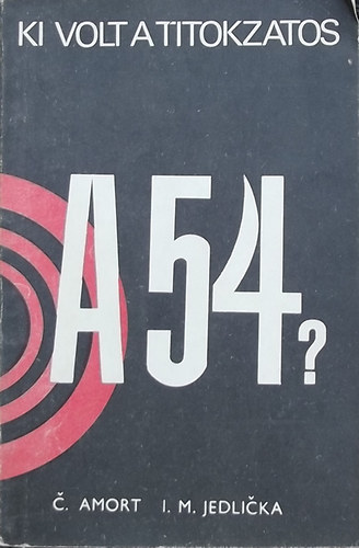 Ki volt a titokzatos A-54?