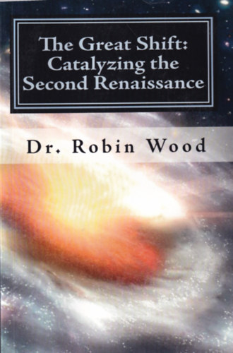 The Great Shift: Catalyzing the Second Renaissnce