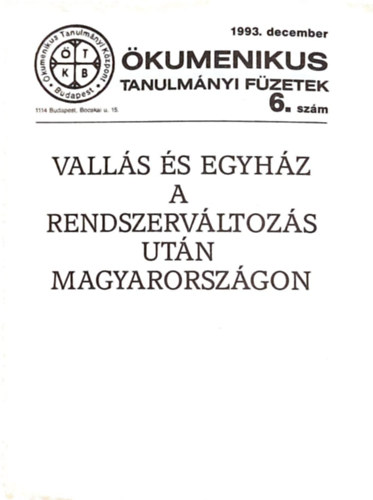 Valls s egyhz a rendszervltozs utn Magyarorszgon - kumenikus tanulmnyi fzetek 6. szm 1993. december