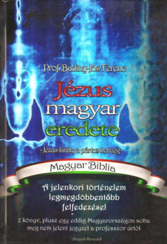 Jzus magyar eredete - Jzus kirly a prtus herceg - Magyar Biblia