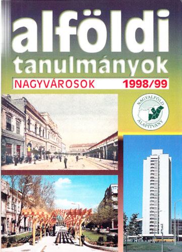 Alfldi tanulmnyok - Nagyvrosok 1998/99 XVII. ktet