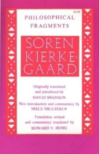 Philosophical Fragments or a Fragment of Philosophy by Soren Kierkegaard
