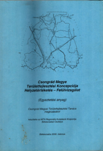 Csongrd Megye Terletfejlesztsi Koncepcija Helyzetrtkels-Fellvizsglat.(Egyeztetsi anyag)