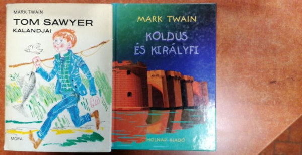 2 db Mark Twain:Tom Sawyer kalandjai,Koldus s kirlyfi