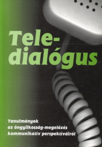 Tele-dialgus (tanulmnyok az ngyilkossg-megelzs kommunikatv ...)
