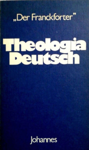 Der Franckforter - Theologia Deutsch