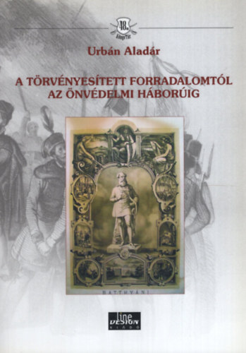 A t�rv�nyes�tett forradalomt�l az �nv�delmi h�bor�ig