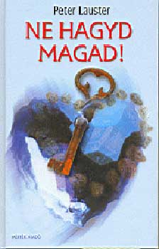 Ne hagyd magad! - Az nrvnyests mvszete