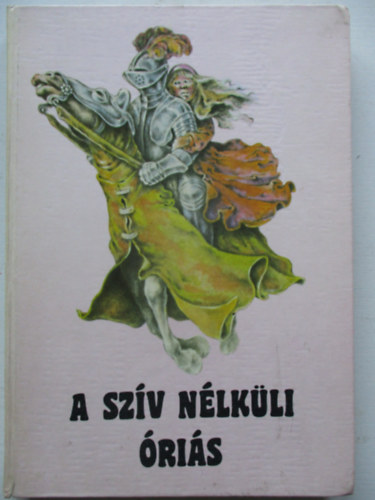 Mra Ferenc Knyvkiad - A szv nlkli ris