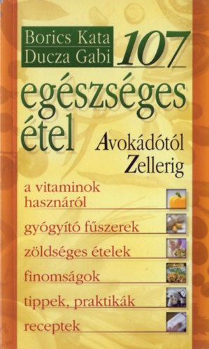 107 eg�szs�ges �tel - Avok�d�t�l zellerig