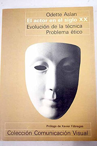 El actor en el siglo XX: Evolucion del a tecnica Problema etico
