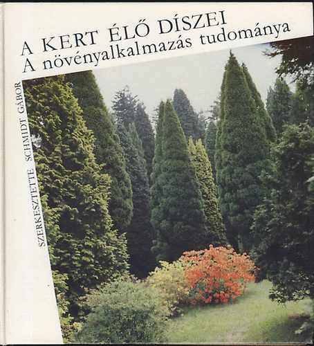 A kert �l� d�szei-A n�v�nyalkalmaz�s tudom�nya