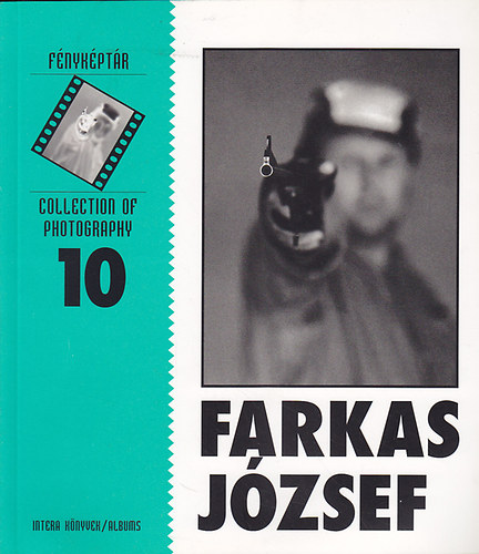 Fnykptr 10. /  Collection of Photography 10: Farkas Jzsef