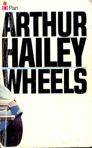 Arthur Hailey - Wheels