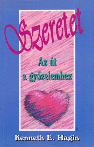 Kenneth E. Hagin - Szeretet -  Az t a gyzelemhez