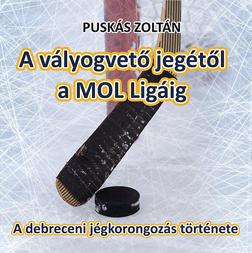 Pusks Zoltn - A vlyogvet jegtl a MOL Ligig