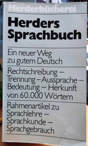 Herders Sprachbuch. Ein neuer Weg zu gutem Deutsch (Herderbcherei Band 470)
