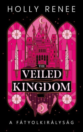 The Veiled Kingdom - A Ftyolkirlysg