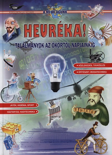 Heurka! - Tallmnyok az kortl napjainkig (A Mi vilgunk 28.)