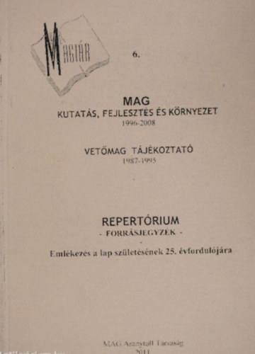Mag - Kutat�s, fejleszt�s �s k�rnyezet 1996-2008 - Vet�mag t�j�koztat� 1987-1995 (forr�sjegyzet)
