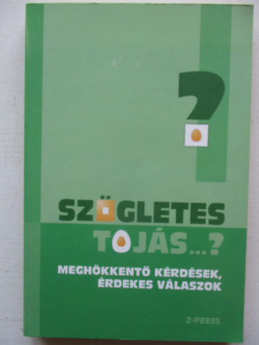 Szgletes tojs...? - Meghkkent krdsek, rdekes vlaszok